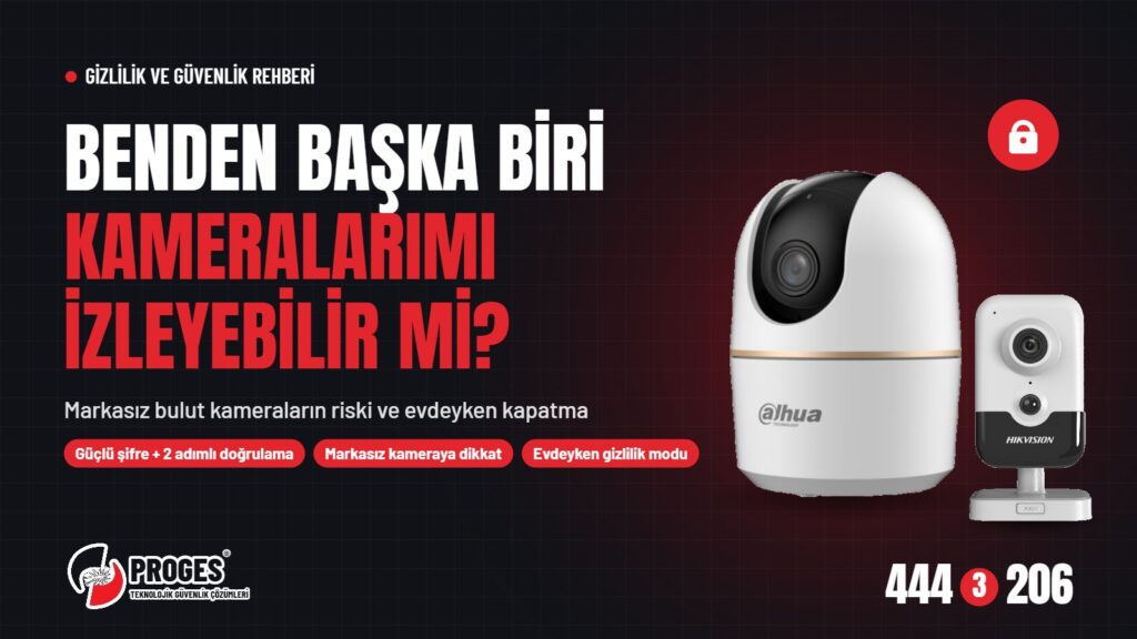Benden başka biri kameralarımı izleyebilir mi? Dahua ve Hikvision iç mekân kameraları ile güvenli kullanım rehberi